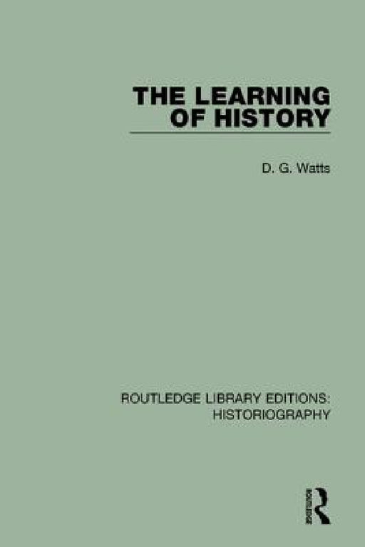 The Learning of History by D. G. Watts