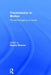 Transmission in Motion: The Technologizing of Dance by Maaike Bleeker