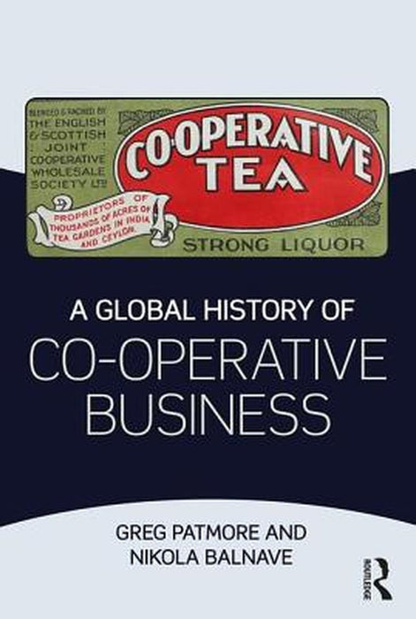 A Global History of Co-operative Business by Patmore