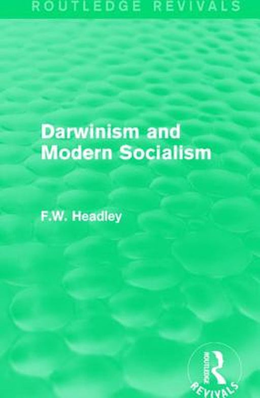 Darwinism and Modern Socialism by F.W. Headley