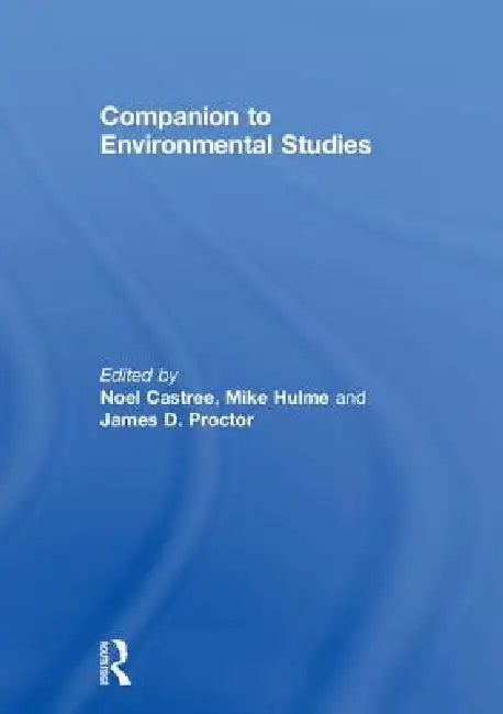 Companion to Environmental Studies by Noel Castree