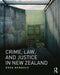 Crime, Law and Justice in New Zealand by Greg Newbold