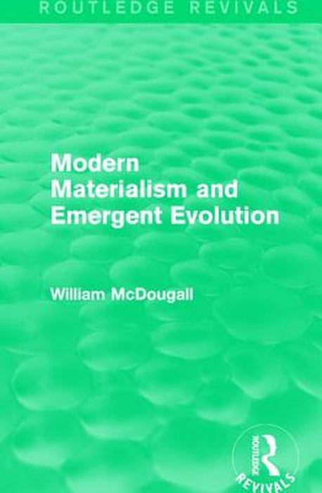 Modern Materialism and Emergent Evolution by William McDougall