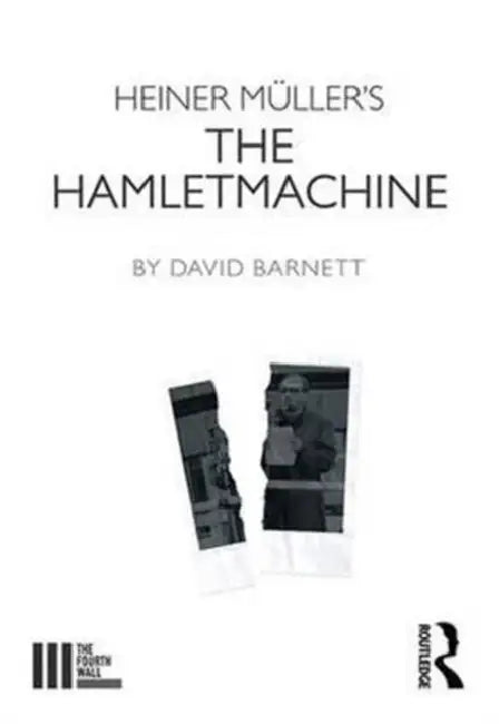 Heiner Muller's The Hamletmachine by Barnett David