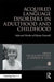 Acquired Language Disorders in Adulthood and Childhood: Selected Works of Elaine Funnell by Nicola Pitchford