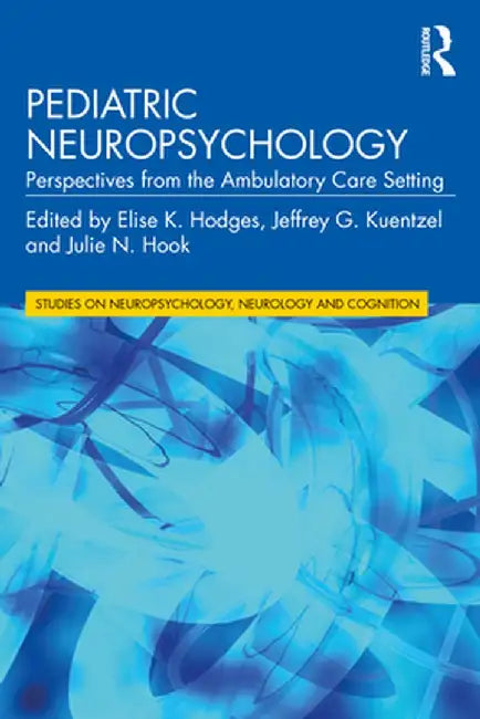 Pediatric Neuropsychology by Hodges, Elise K.