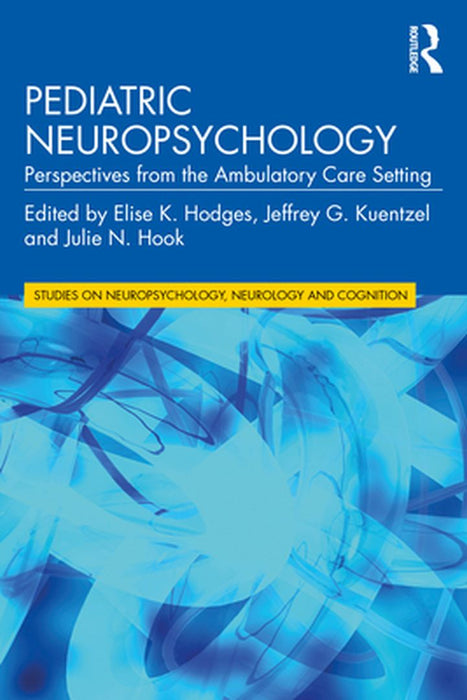 Pediatric Neuropsychology by Hodges, Elise K.