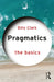 Pragmatics: The Basics by Billy Clark