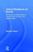 Critical Resilience for Nurses: An Evidence-Based Guide to Survival and Change in the Modern NHS by Michael Traynor