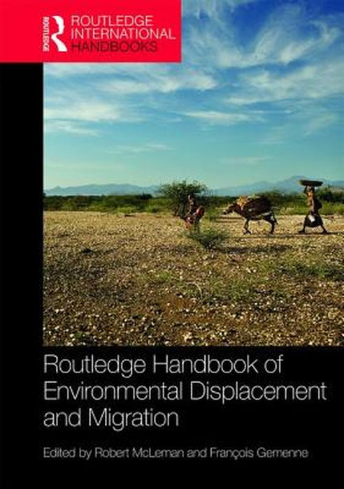 Routledge Handbook of Environmental Displacement and Migration by McLeman Robert
