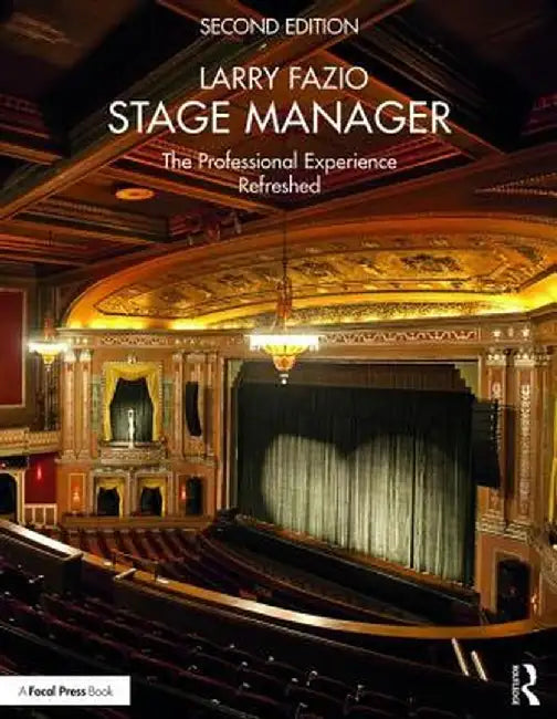 Stage Manager: The Professional Experience--Refreshed by Larry Fazio