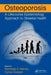 Osteoporosis: A Lifecourse Epidemiology Approach to Skeletal Health by Nicholas C Harvey