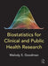 Biostatistics for Clinical and Public Health Research by Melody S. Goodman