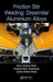 Friction Stir Welding: Dissimilar Aluminium Alloys by Noor Zaman Khan