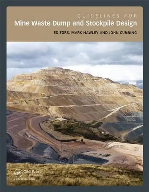 Guidelines for Mine Waste Dump and Stockpile Design by P. Mark Hawley