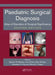 Paediatric Surgical Diagnosis: Atlas of Disorders of Surgical Significance, Second Edition by Spencer Beasley