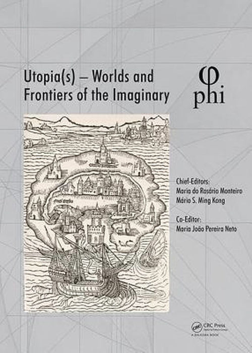 Utopia(s) - Worlds and Frontiers of the Imaginary: Proceedings of the 2nd International Multidisciplinary Congress, October 20-22, 2016, Lisbon, Portu by Maria Rosário Monteiro