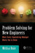 Problem Solving for New Engineers: What Every Engineering Manager Wants You to Know by Melisa Buie