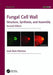 Fungal Cell Wall: Structure, Synthesis, and Assembly by José Ruiz-Herrera