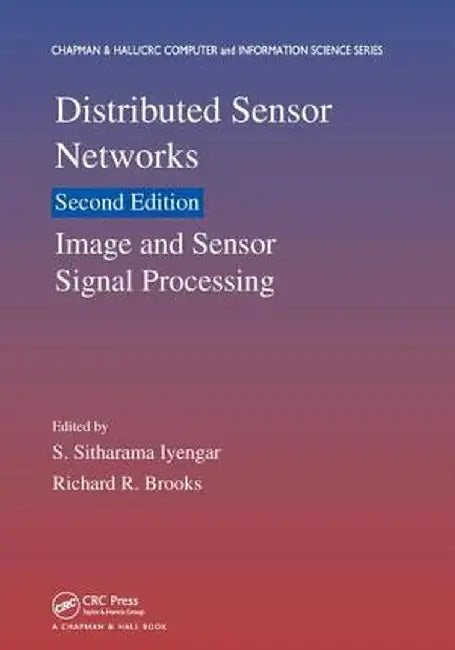 Distributed Sensor Networks: Image and Sensor Signal Processing (Volume One) by S. Sitharama Iyengar