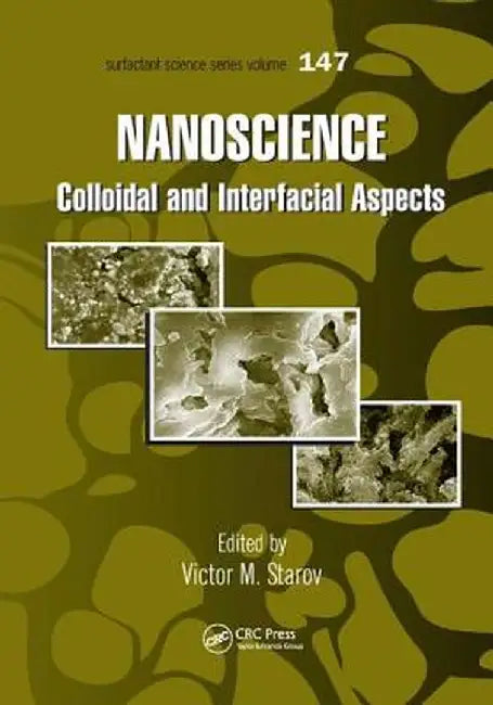 Nanoscience: Colloidal and Interfacial Aspects by Victor M. Starov
