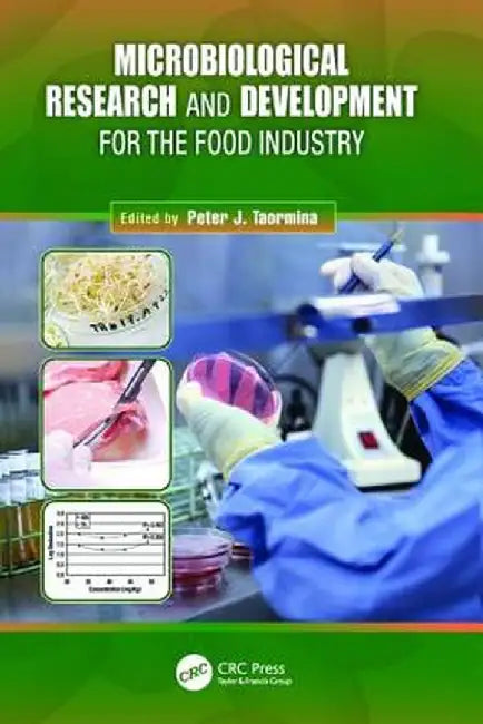 Microbiological Research and Development for the Food Industry by Peter J. Taormina