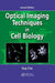 Optical Imaging Techniques in Cell Biology by Guy Cox