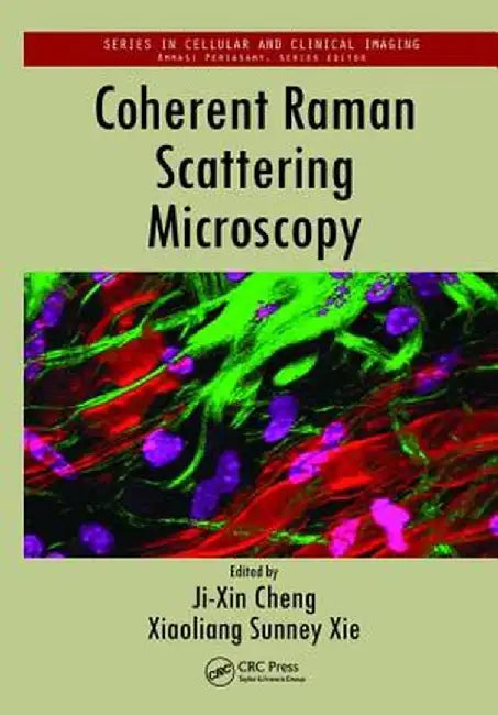 Coherent Raman Scattering Microscopy by Ji-Xin Cheng
