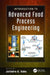 Introduction to Advanced Food Process Engineering by Jatindra Kumar Sahu