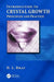 Introduction to Crystal Growth: Principles and Practice by H.L. Bhat
