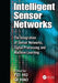 Intelligent Sensor Networks: The Integration of Sensor Networks, Signal Processing and Machine Learning by Fei Hu