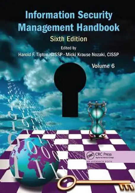 Information Security Management Handbook, Volume 6 by Harold F. Tipton