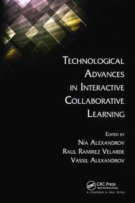 Technological Advances in Interactive Collaborative Learning by Nia Alexandrov