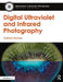 Digital Ultraviolet and Infrared Photography by Adrian Davies
