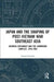 Japan and the Shaping of Post-Vietnam War Southeast Asia: Japanese Diplomacy and the Cambodian Conflict, 1978-1993 by Andrea Pressello