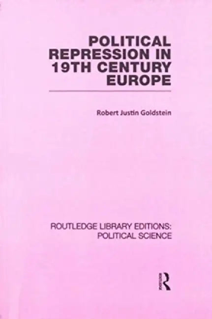 Political Repression in 19th Century Europe by Robert Justin Goldstein