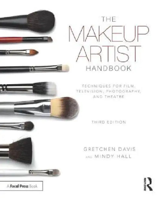 The Makeup Artist Handbook: Techniques for Film, Television, Photography, and Theatre by Gretchen Davis