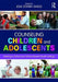 Counseling Children and Adolescents: Working in School and Clinical Mental Health Settings by Jolie Ziomek-Daigle