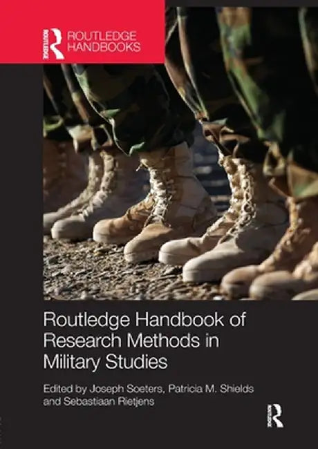 Routledge Handbook of Research Methods in Military Studies by Joseph Soeters