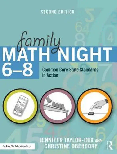 Family Math Night 6-8: Common Core State Standards in Action by Jennifer Taylor-Cox