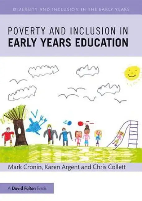 Poverty and Inclusion in Early Years Education by Mark Cronin, Karen Argent, Chris Collett