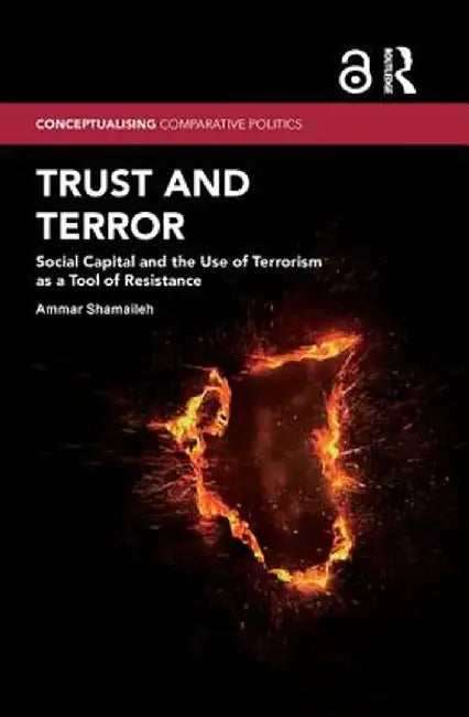 Trust and Terror: Social Capital and the Use of Terrorism as a Tool of Resistance by Ammar Shamaileh