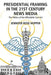 Presidential Framing in the 21st Century News Media: The Politics of the Affordable Care ACT by Jennifer Rose Hopper