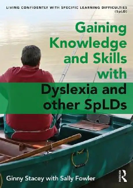 Gaining Knowledge and Skills with Dyslexia and Other Splds by Ginny Stacey