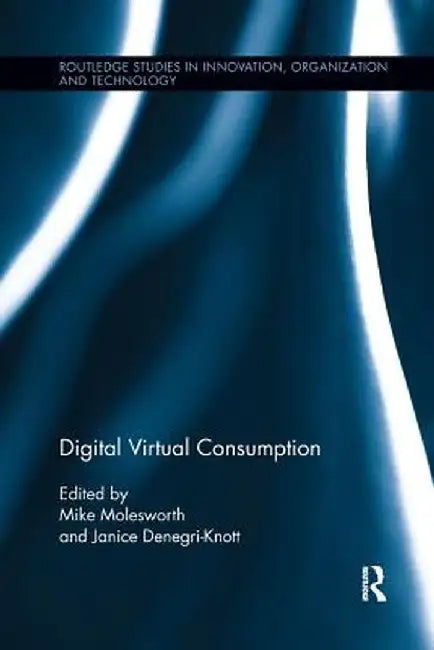 Digital Virtual Consumption by Mike Molesworth
