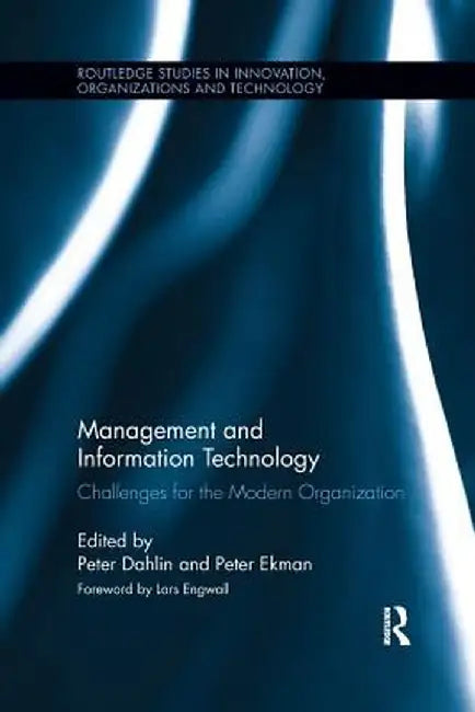 Management and Information Technology: Challenges for the Modern Organization by Peter Ekman