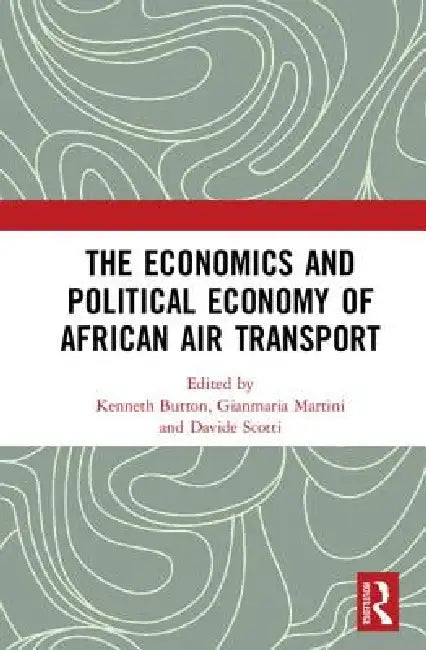 The Economics and Political Economy of African Air Transport by Kenneth Button