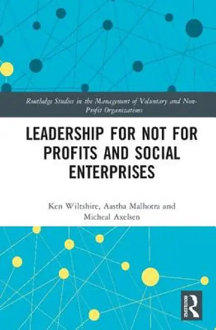Transformational Leadership and Not for Profits and Social Enterprises by Ken Wiltshire
