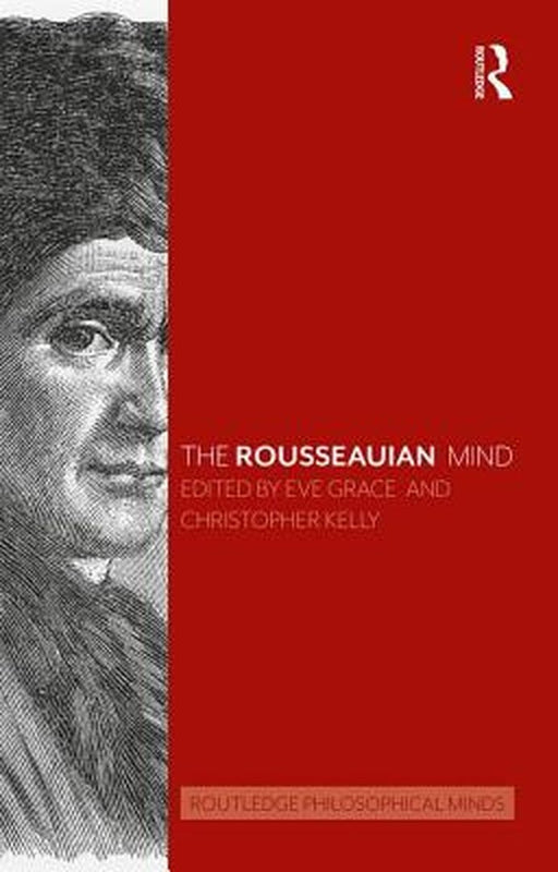 The Rousseauian Mind by Kelly Christopher J