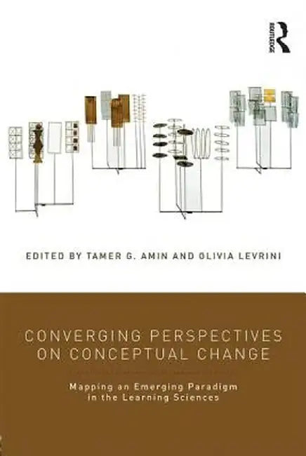 Converging Perspectives on Conceptual Change: Mapping an Emerging Paradigm in the Learning Sciences by Tamer G. Amin